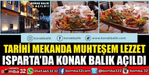 ISPARTA'DA KONAK BALIK AÇILDI