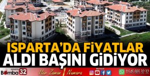 Isparta'da konut fiyatları aldı başını gidiyor
