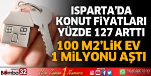 Isparta'da konut fiyatları arttı