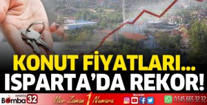 Isparta'da konut fiyatlarında rekor artış