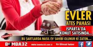 ISPARTA'DA KONUT SATIŞLARINDA AZALMA!