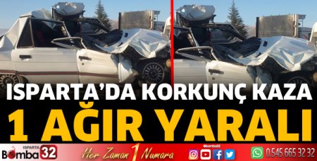 Isparta'da korkunç kaza
