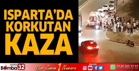 Isparta'da korkutan kaza