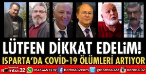 ISPARTA'DA KORONAVİRÜSTEN ÖLÜMLER ARTIYOR
