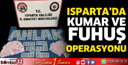 Isparta'da kumar ve fuhuş operasyonu