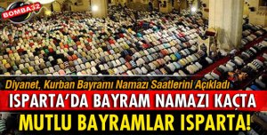 ISPARTA'DA KURBAN BAYRAMI NAMAZI SAAT KAÇTA?
