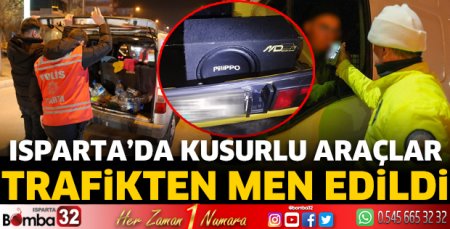 Isparta'da kusurlu araçlar trafikten men edildi