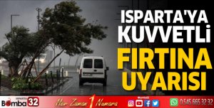 Isparta'da kuvvetli fırtına uyarısı