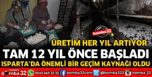 ISPARTA'DA MANTAR ÜRETİMİNDE ZİRVEYİ OYNUYOR