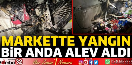 Isparta'da markette yangın çıktı 