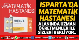 ISPARTA'DA MATEMATİK HASTANESİ 