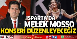 Isparta'da Melek Mosso konseri düzenleyeceğiz