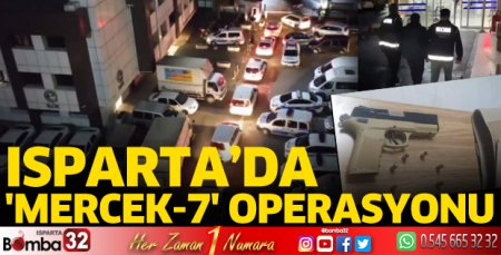 Isparta'da 'Mercek-7' operasyonu