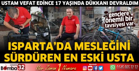 Isparta'da mesleğini sürdüren en eski usta