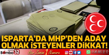 Isparta'da MHP'den aday olmak isteyenler dikkat