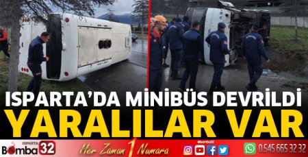 Isparta'da minibüs devrildi