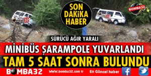 ISPARTA'DA MİNİBÜS ŞARAMPOLE YUVARLANDI