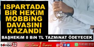 ISPARTADA MOBBİNG UYGULAYAN BAŞHEKİME 8 BİN TL CEZA