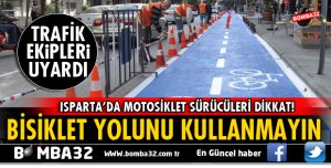 ISPARTA'DA MOTOSİKLET SÜRÜCÜLERİ DİKKAT!