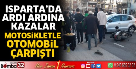 Isparta'da motosikletle otomobil çarpıştı