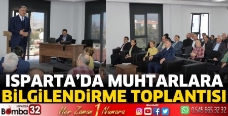 Isparta'da muhtarlara bilgilendirme toplantısı