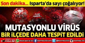 Isparta'da mutasyonlu virüs sayısı çoğalıyor!