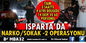 ISPARTA'DA NARKO/SOKAK-2 OPERASYONU