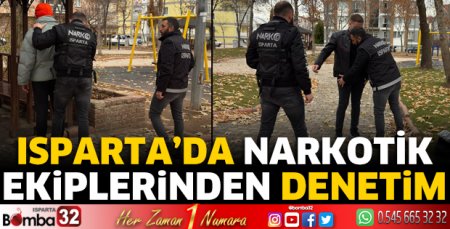 Isparta'da narkotik ekiplerinden denetim