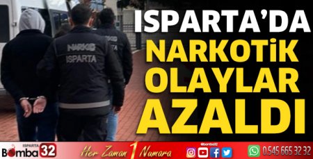 Isparta'da narkotik olaylar azaldı