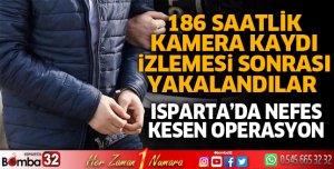 Isparta'da nefes kesen operasyon