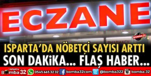 ISPARTA'DA NÖBETÇİ ECZANELER ARTTI
