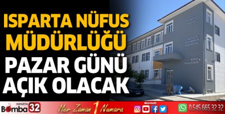 Isparta'da Nüfus Müdürlüğü pazar günü açık olacak