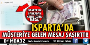 ISPARTA'DA O BANKA MÜŞTERİLERİNE İŞTE BU MESAJI ATTI