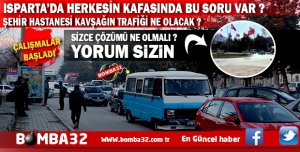 ISPARTA'DA O KAVŞAK ÇÖZÜM BEKLİYOR  YORUM SİZİN 