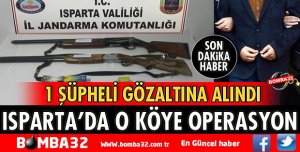ISPARTA'DA O KÖYE OPERASYON