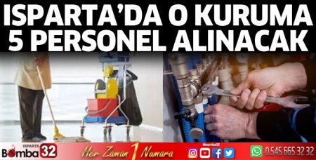 Isparta'da o kuruma 5 personel alınacak 