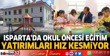 Isparta'da okul öncesi eğitim yatırımları hız kesmiyor