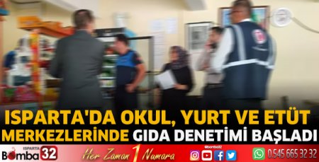 Isparta'da okul, yurt ve etüt merkezlerinde gıda denetimi başladı