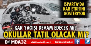 SON DAKİKA ISPARTA'DA OKULLAR TATİL OLACAK MI?