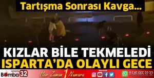 Isparta'da olaylı gece