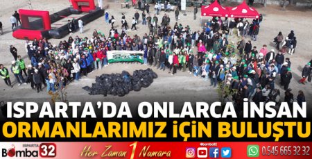 Isparta'da onlarca insan ormanlarımız için buluştu