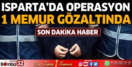 Isparta'da operasyonda 1 gözaltı 