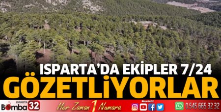 Isparta'da ormanlar gözetleniyor 