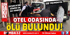 ISPARTA'DA OTEL'DE ŞOK ÖLÜM! 