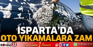 ISPARTA'DA OTO YIKAMALARA ZAM GELDİ