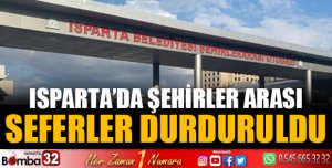 Isparta'da otobüs seferleri durduruldu
