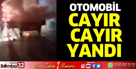 Isparta'da otomobil alev alev yandı
