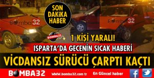 ISPARTA'DA OTOMOBİL ÇARPTI KAÇTI