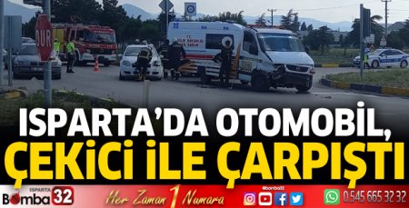 Isparta'da otomobil çekici ile çarpıştı