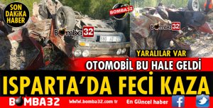 ISPARTA'DA OTOMOBİL ŞARAMPOLE UÇTU